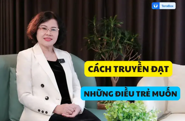 VIDEO 53: CÁCH TRUYỀN ĐẠT NHỮNG ĐIỀU TRẺ MUỐN