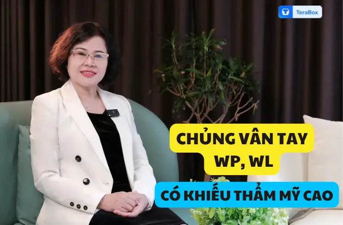 VIDEO 10: CHỦNG VÂN TAY WP, WL - CÓ KHIẾU THẨM MỸ CAO