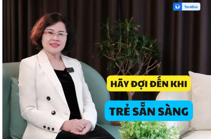 VIDEO 22: HÃY ĐỢI ĐẾN KHI TRẺ SẴN SÀNG
