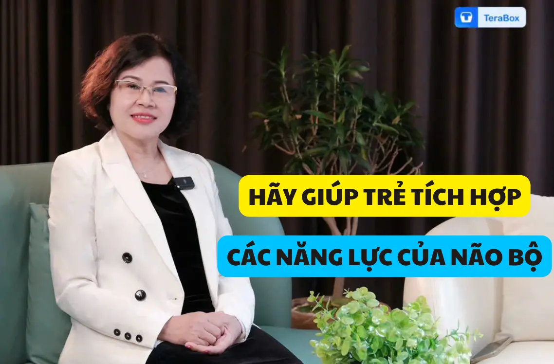 VIDEO 31: HÃY GIÚP TRẺ TÍCH HỢP CÁC NĂNG LỰC CỦA NÃO BỘ