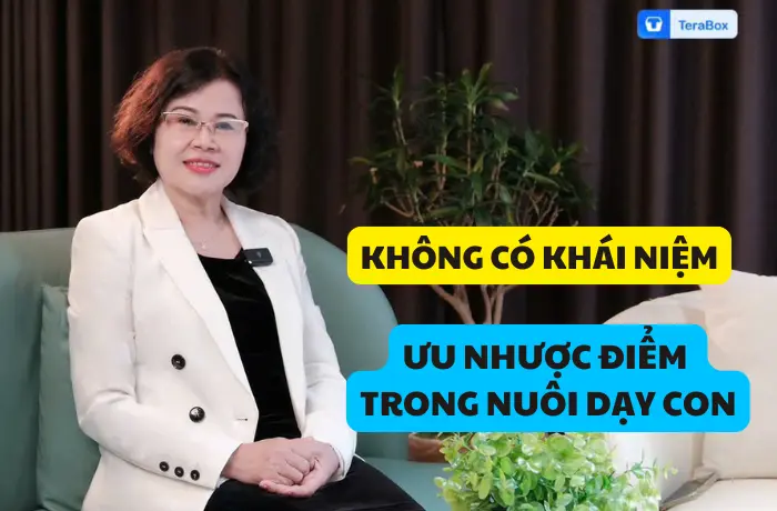 VIDEO 37: KHÔNG CÓ KHÁI NIỆM ƯU NHƯỢC ĐIỂM TRONG NUÔI DẠY CON