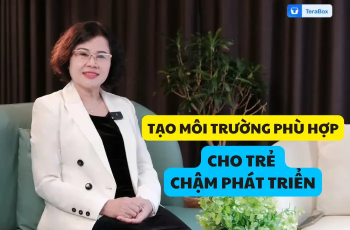 VIDEO 79: TẠO MÔI TRƯỜNG PHÙ HỢP CHO TRẺ CHẬM PHÁT TRIỂN